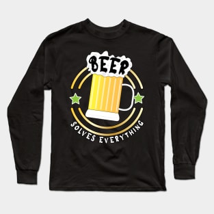 Beer Solves Everything Long Sleeve T-Shirt
